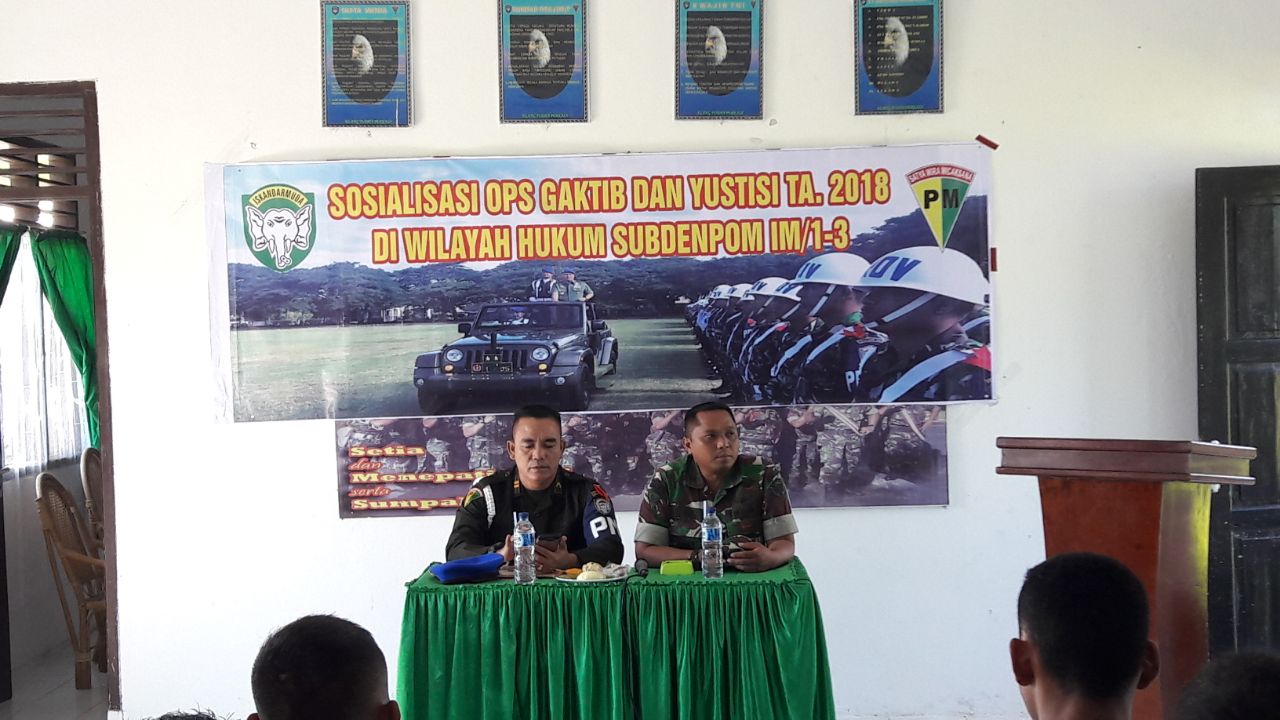 GIAT SOSIALISASI OPS GAKTIB “WASPADA WIRA RENCONG” DAN YUSTISI “CITRA WIRA RENCONG” TA. 2018 SUBDENPOM IM/1-3 SIGLI