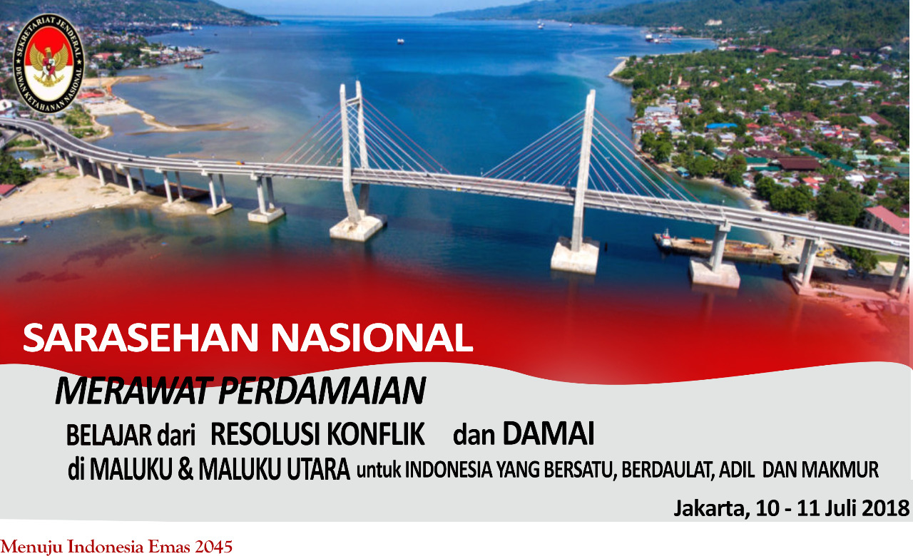 SETJEN WANTANNAS AKAN SELENGGARAKAN SARASEHAN NASIONAL DENGAN PARA TOKOH PERDAMAIAN MALUKU DAN MALUKU UTARA