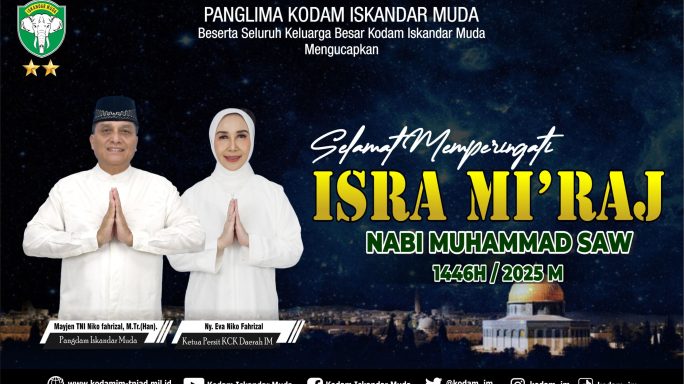 Pangdam IM Ucapkan Selamat Memperingati Isra Mi’raj Nabi Muhammad SAW 1446 H/2025 M.