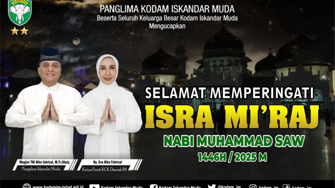 Pangdam IM Ucapkan Selamat Memperingati Isra Mi’raj Nabi Muhammad SAW 1446 H/2025 M.